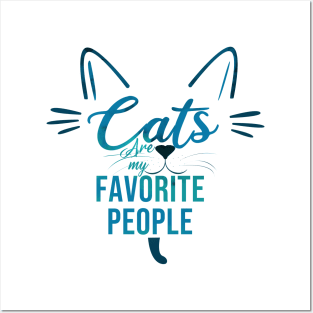 Cats are my favorite people Posters and Art